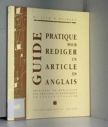 Guide pratique pour rédiger un article en anglais : principes de rédaction des articles scientifiques de langue anglaise
