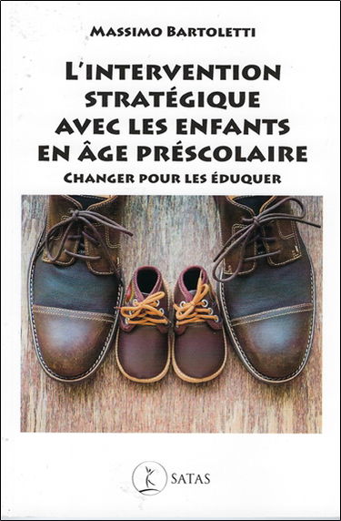 L'intervention stratégique avec les enfants en âge préscolaire : changer pour les éduquer