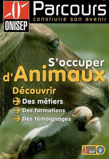 S'occuper d'animaux : découvrir des métiers, des formations, des témoignages