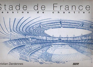 Couverture de Stade de France : dessins de chantier par Christian Dardennes