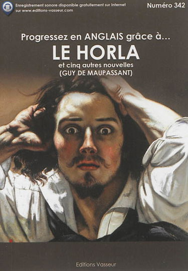 Progressez en anglais gràce à... : Le Horla et cinq autres nouvelles