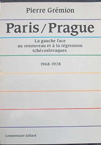 Paris-Prague : la gauche face au renouveau et à la régression tchécoslovaques, 1968-1978