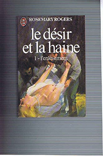 Le désir et la haine Tome 1 : L'enlèvement