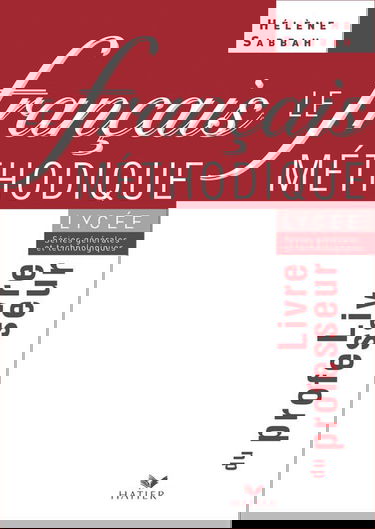 Le Français méthodique au lycée 2de/1re - Livre du professeur, éd. 2004