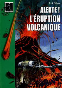 Alerte. Vol. 5. L'éruption volcanique