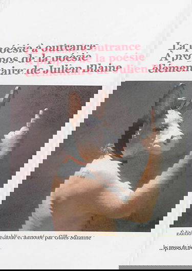 La poésie à outrance : à propos de la poésie élémentaire de Julien Blaine