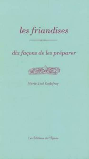Les friandises : 10 façons de les préparer