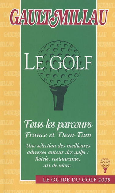 Le golf : tous les parcours France et Dom-Tom