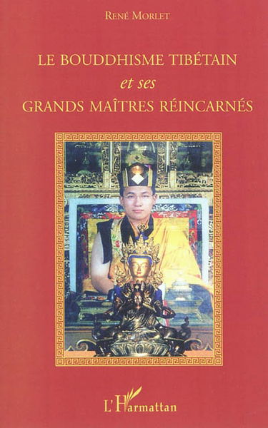 Le bouddhisme tibétain et ses grands maîtres réincarnés : entretiens avec les grands lamas tulkous réincarnés : XVII Karmapa Trinley Taye Dordje, XIII Shamarpa, S.E. Bokar Rinpoche, Tulkou Ananda Trinlay Massoubre, Lama Jigme Rinpoche