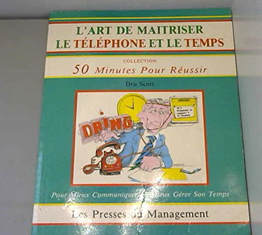 L'Art de maîtriser le téléphone et le temps