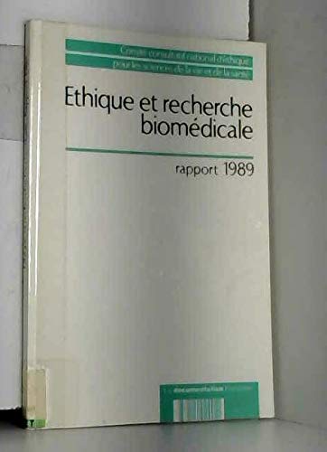 Couverture de Ethique et recherche biomédicale : rapport 1989 par France. Comité consultatif national d'éthique pour les sciences de la vie et de la santé