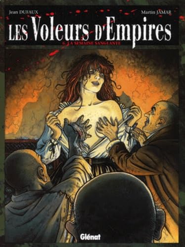 Les Voleurs d'Empires, tome 6 : La semaine sanglante