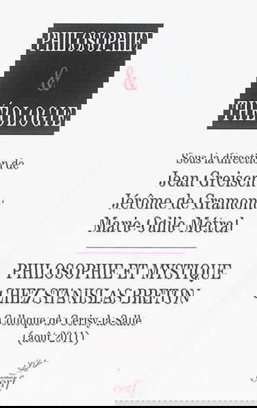 Philosophie et mystique chez Stanislas Breton : colloque de Cerisy-La-Salle (août 2011)