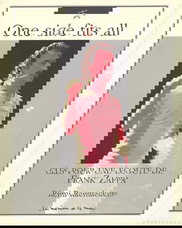 Frank Zappa, One side fits all : clés pour une écoute de Frank Zappa