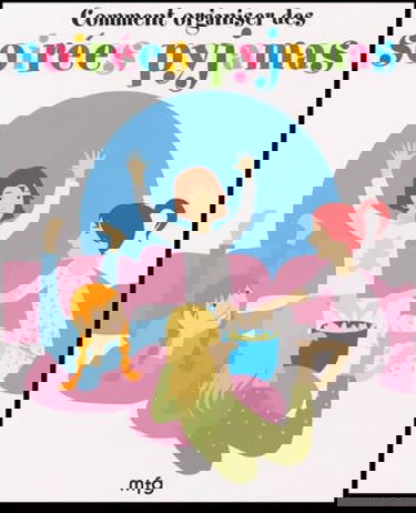 Comment organiser des soirées pyjamas