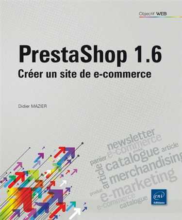 PrestaShop 1.6 : créer un site de e-commerce