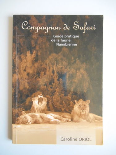 Compagnon de safari. Guide pratique de la faune namibienne