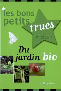Les bons petits trucs du jardin bio