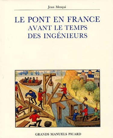 Couverture de Le Pont en France avant le temps des ingénieurs