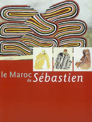 Le Maroc de Sébastien (1909-1990) : exposition, Bordeaux, musée des beaux-arts, 26 janv.-28 mai 2007 ; Beauvais, Musée départemental de l'Oise, 13 févr.-6 mai 2007 ; Roubaix, Musée d'art et d'industrie A.-Diligent 17 mars-20 mai 2007