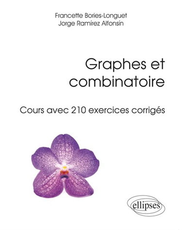 Graphes et combinatoire : cours avec 210 exercices corrigés