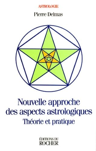 Nouvelles approches des aspects astrologiques : théorie et pratique