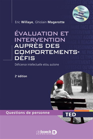 Evaluation et intervention auprès des comportements-défis : déficience intellectuelle et-ou autisme