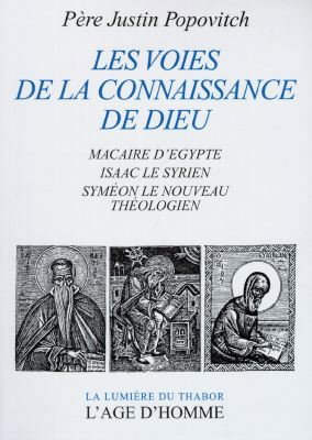 Couverture de Les voies de la connaissance de Dieu : Macaire d'Egypte, Isaac le Syrien, Syméon le Nouveau Théologien
