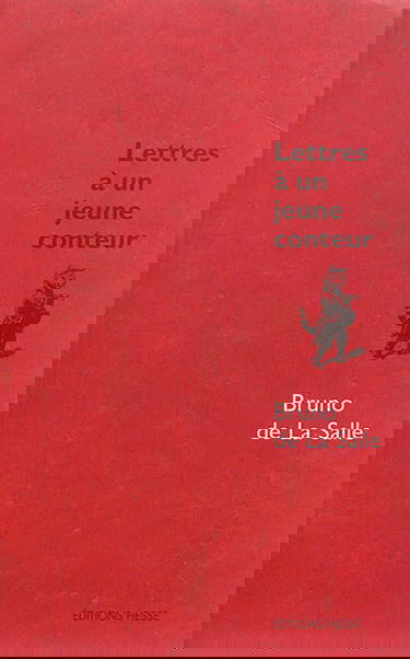 Lettres à un jeune conteur ou Le jeu de la narration tranquille