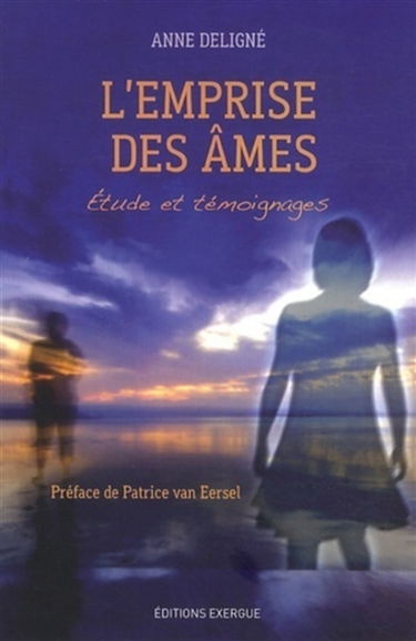 L'emprise des âmes : étude et témoignages