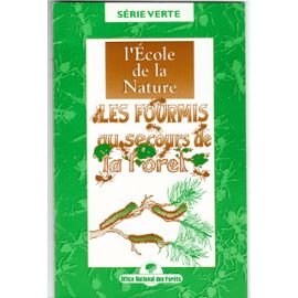 Les fourmis au secours de la forêt : L'école de la nature (Série verte)