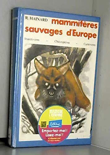 Mammifères sauvages d'Europe. Vol. 1. Insectivores, chéiroptères, carnivores