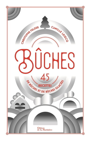 Couverture de Bûches : 45 recettes de bûches et de bûches glacées