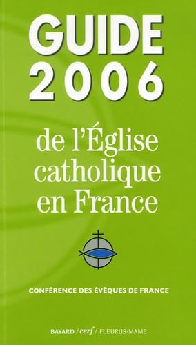 GUIDE 2006 DE L'EGLISE CATHOLIQUE EN FRANCE