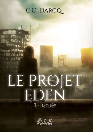 Le projet Eden. Vol. 1. Traquée