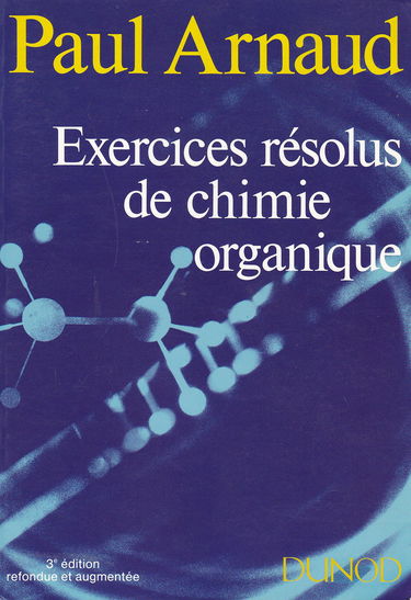 Exercices Resolus De Chimie Organique 3 Edit.