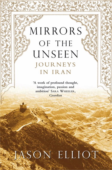 Couverture de Mirrors of the Unseen: Journeys in Iran