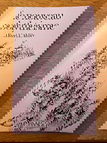 Le nouveau polythéisme : renaissance des dieux et des déesses