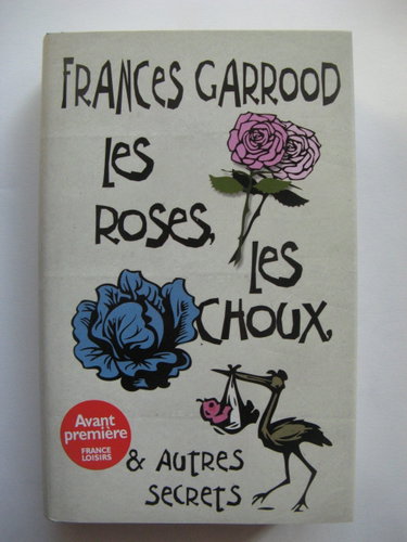 Couverture de Les roses, les choux, et autres secrets