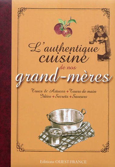 L'authentique cuisine de nos grand-mères