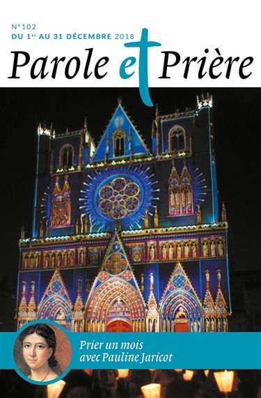 Parole et prière, n° 102. Prier un mois avec Pauline Jaricot