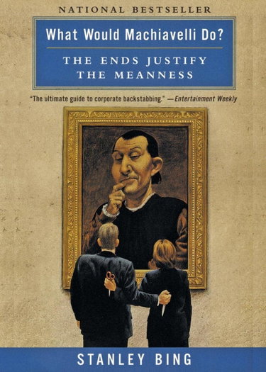 Couverture de What Would Machiavelli Do? The Ends Justify the Meanness