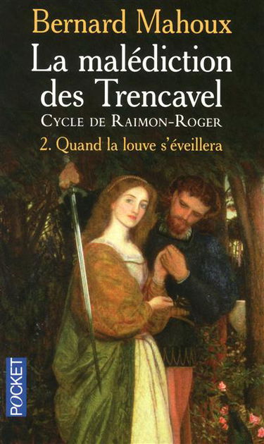 La malédiction des Trencavel : cycle de Raimon-Roger. Vol. 2. Quand la louve s'éveillera