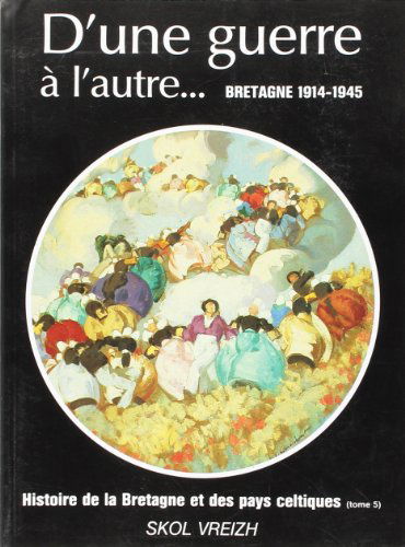 Histoire de la Bretagne et des pays celtiques : D'une guerre à l'autre