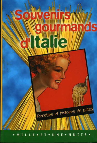 Souvenirs gourmands d'Italie : recettes et histoires de pâtes