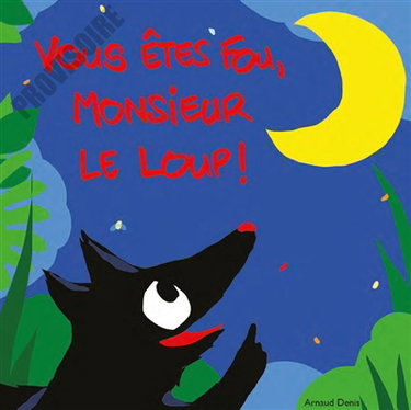 Couverture de Vous êtes fou, monsieur le loup !