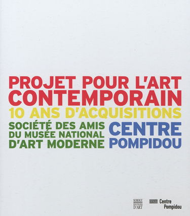 Projet pour l'art contemporain : 10 ans d'acquisitions : exposition au Musée national d'art moderne de Paris, à partir du 17 octobre 2012