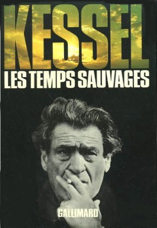 Couverture de Les Temps sauvages par Joseph Kessel