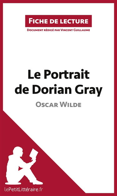 Le Portrait de Dorian Gray de Oscar Wilde (Fiche de lecture) : Résumé complet et analyse détaillée de l'oeuvre