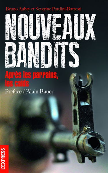 Nouveaux bandits : après les parrains, les caïds